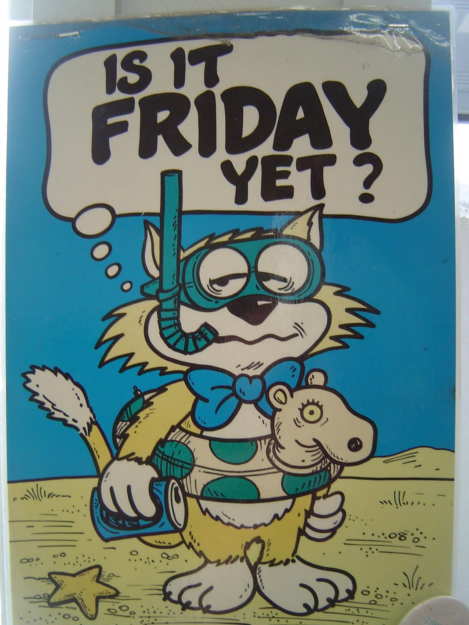 Is it Friday yet? sign in the workshop window